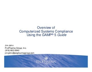 Overview of Computerized Systems Compliance Using the GAMP® 5 Guide