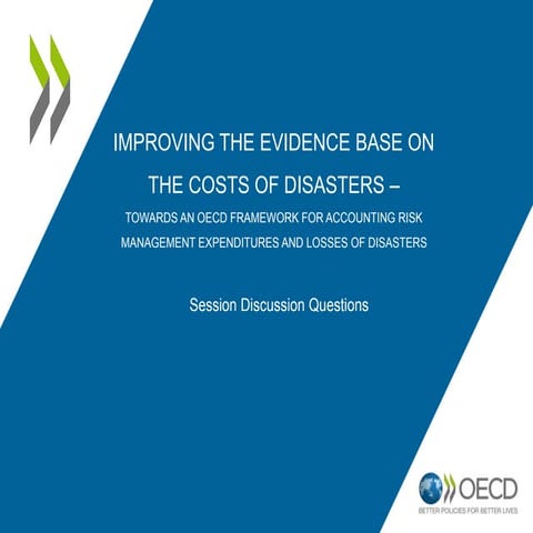 IMPROVING THE EVIDENCE BASE ON THE COSTS OF DISASTERS - discussion questions