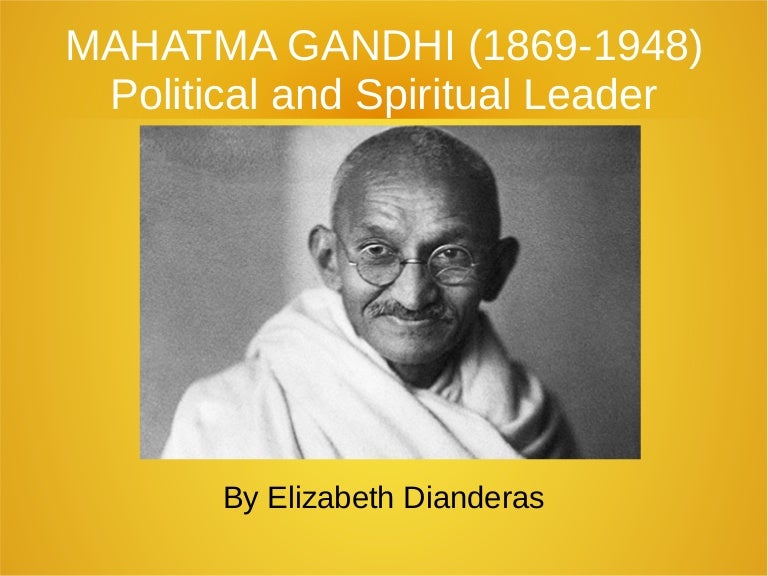 Mahatma Gandhi Political and Spiritual Leader