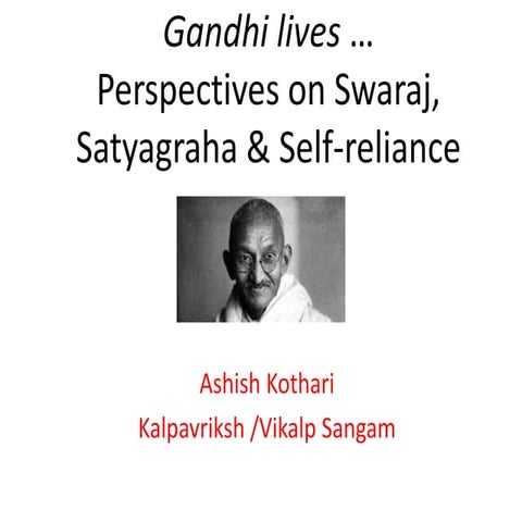 Gandhi Lives: Perspectives on Swaraj, Satyagraha and Self-reliance