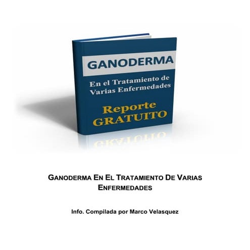 El Ganoderma Lucidum en el tratamiento de Enfermedades