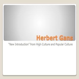Herbert Gans: Popular Culture and H...