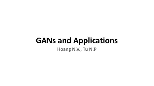 GANs and Applications