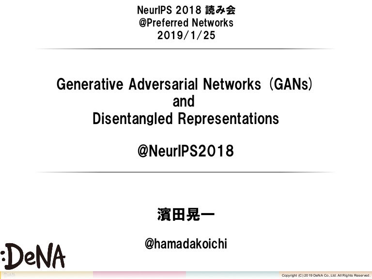 Generative Adversarial Networks (GANs) and Disentangled Representations @ NeurIPS 2018 