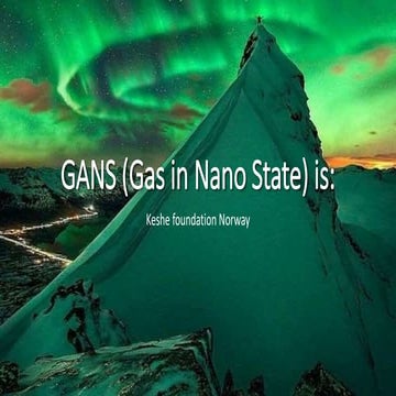 Gans (gas in nano state) is