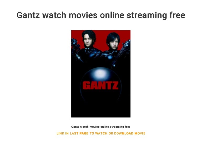 Gantz watch movies online streaming free
