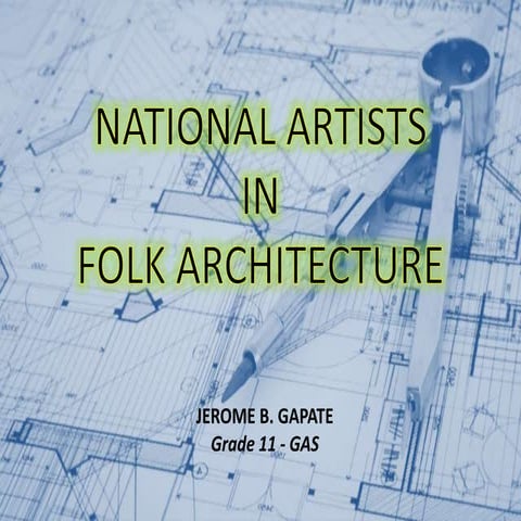 national artists in folk architecture gapate report.pptx