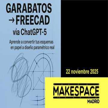 Garabatos a Freecad. MakeSpace Madrid, 22 noviembre
