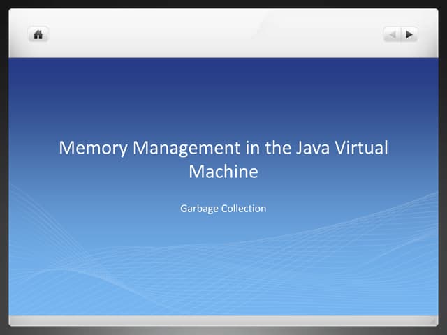 Memory Management in the Java Virtual Machine(Garbage collection)