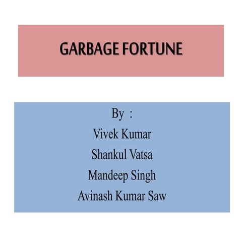 Garbage fortune slides