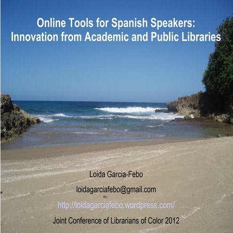 Online Tools for Spanish Speakers: Innovation from Academic and Public Librar...