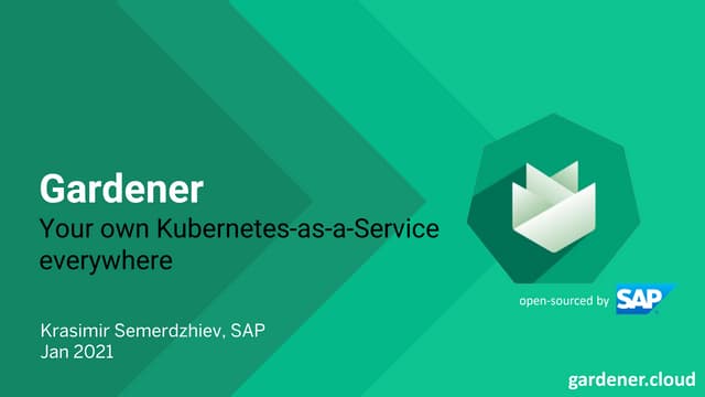 Gardener: Managed Kubernetes on Your Terms