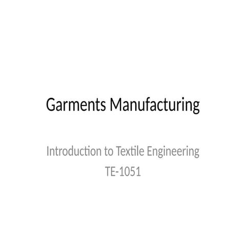 Garments Manufacturing, design, cutting and sewing of garments