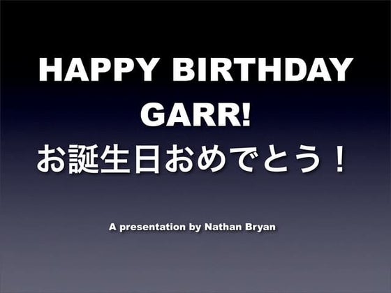 Garr's B-Day Prezo (by Nathan Bryan)