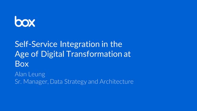 Self-Service Integration in the Age of Digital Transformation at Box
