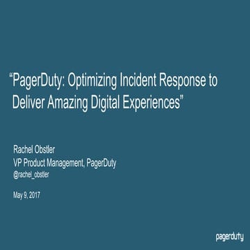 PagerDuty Optimizing Incident Response to Deliver Amazing Digital