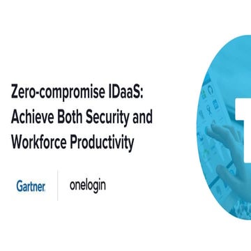 Zero-compromise IDaaS:  Achieve Both Security and Workforce Productivity