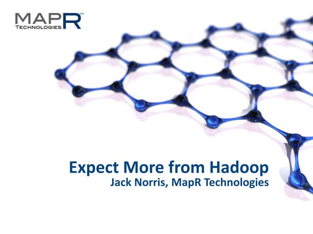 Expect More from Hadoop 