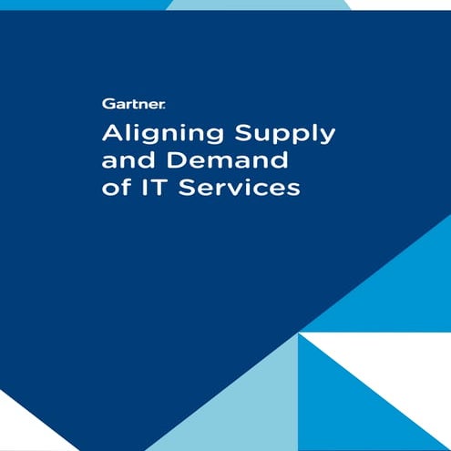 Gartner Report: Aligning Supply and Demand for IT Services