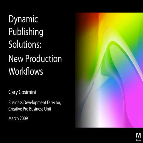 BNC09: Dynamic Publishing Solutions - New Production Workflows - Gary Cosimini