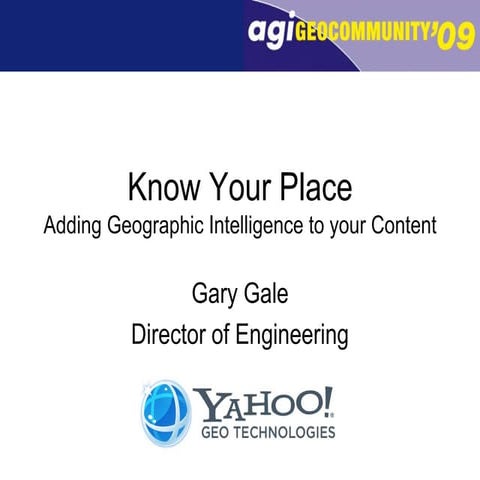 Gary Gale: Know Your Place - Adding Geographic Intelligence to your Content