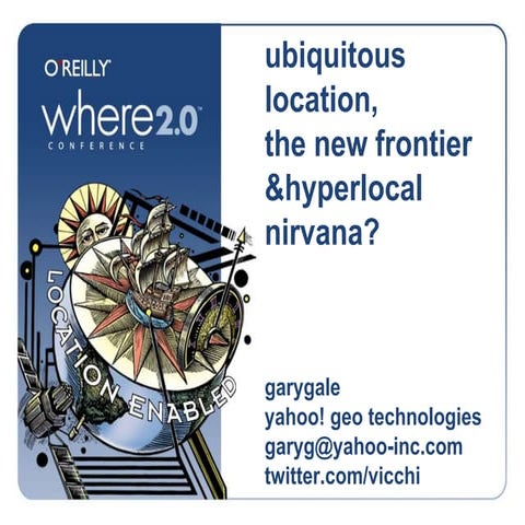 Ubiquitous Location, The New Frontier and Hyperlocal Nirvana
