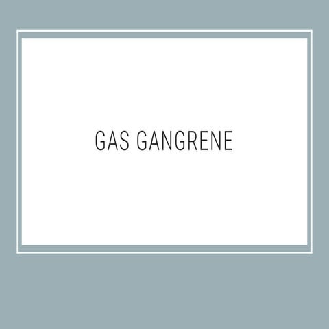 Gas gangrene