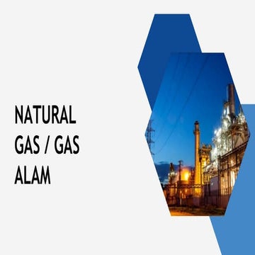 GAS ALAM (Natural Gas ).pptx.pptx2022222 | PPTX