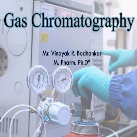 Gas chromatography by Mr. Vinayak Bodhankar