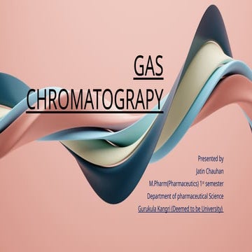 GAS chromatography ppt (Presentation) by Jatin Chauhan