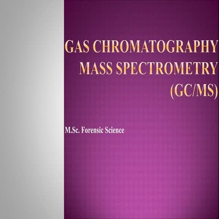 Gas chromatography mass spectrometry ppt | PPTX