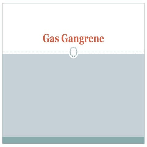 Gas Gangrene........................pptx