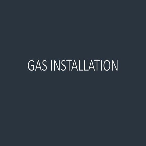 gas installation services architecture use | PPTX