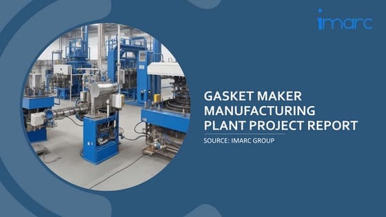 Gasket Maker Manufacturing Plant Project Report.pptx
