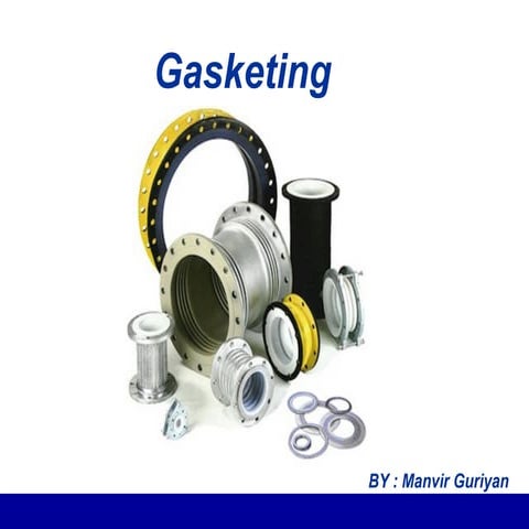 gaskets-basics types of gaskets and it's uses.ppt
