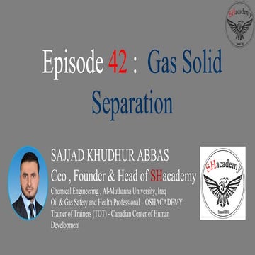 Episode 42 :  Gas Solid Separation