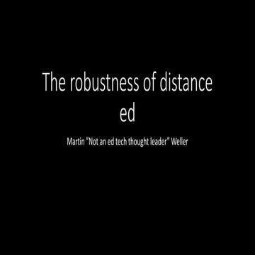The robustness of distance education