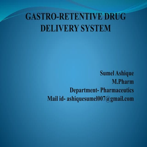 Gastro retentive drug delivery system by Sumel Ashique