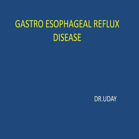 Gastro esophageal reflux disease