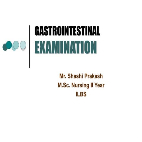 Gastrointestinal (GI) examination. Seminar  ppt.