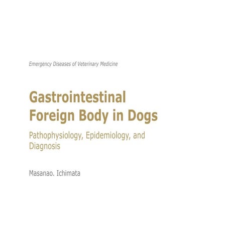 犬の消化管内異物 病理生理学・疫学・臨床徴候編