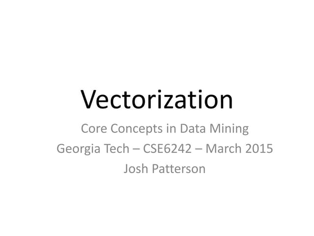 Vectorization - Georgia Tech - CSE6242 - March 2015