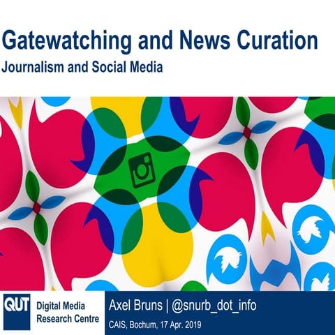Gatewatching and News Curation: Journalism and Social Media