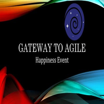 Gateway to Agile - Happiness and High Performing Teams