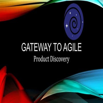 Gateway to Agile: Product Discovery - Lean UX and Design Sprints