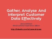 Gather analyze and interpret custom...
