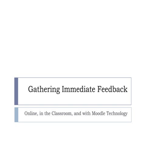 Gather Immediate Feedback
