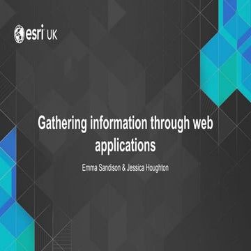 Gathering information through web applications - Smart Collaboration - Esri U...