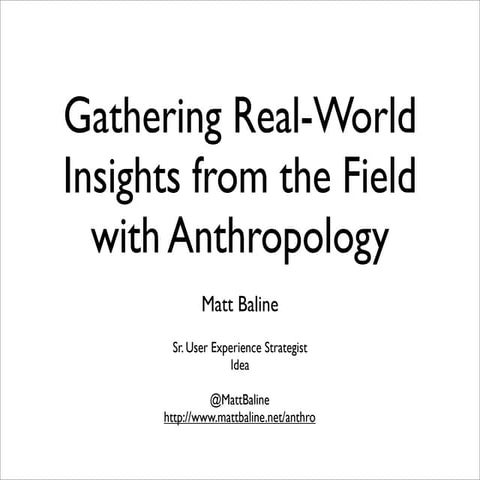 Gathering Real-World Insights with Anthropology