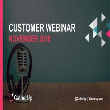 GatherUp Customer Webinar  - November 2018